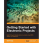 Getting Started with Electronic Projects - Paperback