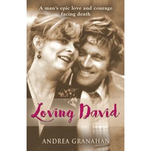 Loving David: A man's epic love and his courage facing death - Paperback