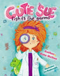 Cutie Sue Fights the Germs: An Adorable Children's Book About Health and Personal Hygiene - Paperback