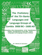The Prehistory Of The 73+ Bantu Languages and Bantu Language Groups Of Zambia 3000 BC to 1600 AD: (With New Interpretation Of The Classification, Orig - Paperback