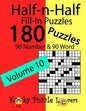 Half-n-Half Fill-In Puzzles, Volume 10: 180 Puzzles, 90 Number & 90 Word Fill-In Puzzles - Paperback