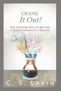 Crank It Out!: The Surefire Way to Become a Super-Productive Writer - Paperback
