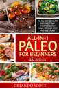 Paleo For Beginners: Paleo Diet For Beginners: Paleo Diet Books For Weight Loss: All In 1 Paleo For Beginners - Paperback