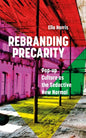 Rebranding Precarity: Pop-Up Culture as the Seductive New Normal - Paperback