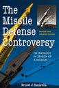 The Missile Defense Controversy: Technology in Search of a Mission - Paperback