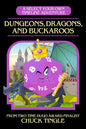 Dungeons, Dragons, And Buckaroos: A Select Your Own Timeline Adventure - Paperback