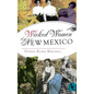Wicked Women of New Mexico - Hardcover