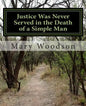 Justice Was Never Served in the Death of a Simple Man: justice were never service in the death of a simple man - Paperback