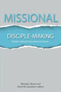 Missional Disciple-Making: Disciple-making for the purpose of mission - Paperback