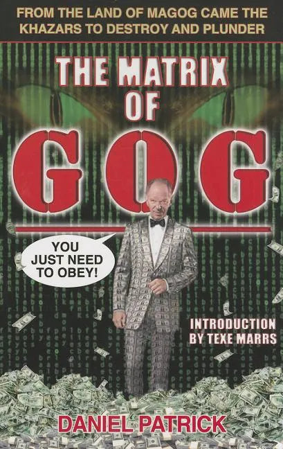 The Matrix of Gog: From the Land of Magog Came the Khazars to Destroy and Plunder - Paperback