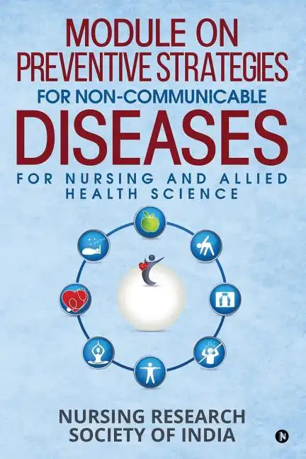 Module on Preventive Strategies for Non-Communicable Diseases for Nursing and Allied Health Science - Paperback