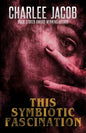 This Symbiotic Fascination - Paperback