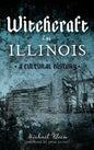 Witchcraft in Illinois: A Cultural History - Hardcover