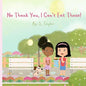 No Thank You, I Can't Eat Those!: Your Child's Journey and Questions About Foods & Allergies! Help Them Communicate Foods They Are Allergic To! - Paperback