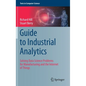 Guide to Industrial Analytics: Solving Data Science Problems for Manufacturing and the Internet of Things - Hardcover
