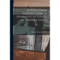 A Voice From Harper's Ferry. A Narrative of Events at Harper's Ferry;; Volume 1 - Paperback