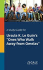 A Study Guide for Ursula K. Le Guin's "Ones Who Walk Away From Omelas" - Paperback
