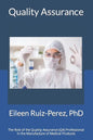 Quality Assurance: Role of the Quality Assurance Professional in the Manufacturing of Medical Products - Paperback