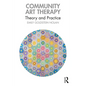Community Art Therapy: Theory and Practice - Paperback