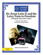 Dr. Ernst Leitz II and the Leica Train to Freedom: Defying the Nazis with a Camera - Paperback