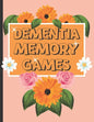 Dementia Memory Games: Try Your Hands At This Set Of Memory Games For Elderly And People Who Suffer With Dementia. - Paperback