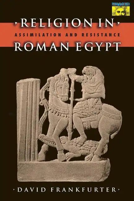 Religion in Roman Egypt: Assimilation and Resistance - Paperback