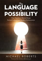 Language of Possibility: How Teachers' Words Shape School Culture and Student Achievement (Increase Empathic Communication in Your Classroom) - Paperback