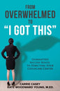 From Overwhelmed to I Got This: Guaranteed Success Route to Directing Your Childcare Center - Paperback