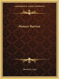 Pioneer Harvest - Paperback