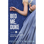 Bed Me, Duke - Paperback