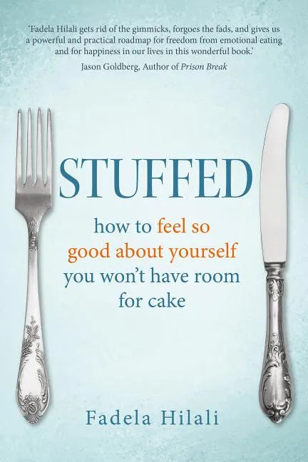 Stuffed: How to Feel So Good about Yourself You Won't Have Room for Cake - Paperback