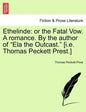 Ethelinde: Or the Fatal Vow. a Romance. by the Author of Ela the Outcast. [I.E. Thomas Peckett Prest.] - Paperback