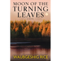 Moon of the Turning Leaves - Library Binding