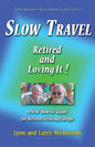 Slow Travel--Retired and Loving It!: A New "How to" Guide for Retirees Visiting Europe - Paperback