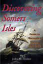 Discovering Somers Isles: A Guide to Bermuda's History 1500-1615 - Paperback