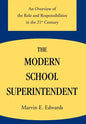 The Modern School Superintendent: An Overview of the Role and Responsibilities in the 21st Century - Hardcover