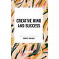 Creative Mind and Success - Hardcover