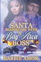 Santa Blessed Me With A Bay Area Boss - Paperback