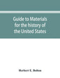 Guide to materials for the history of the United States in the principal archives of Mexico - Paperback