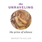 The Unraveling: The Price of Silence - Hardcover