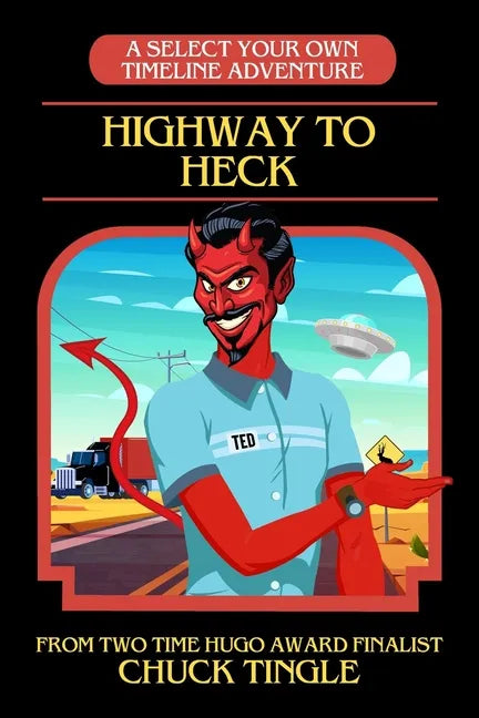 Highway To Heck: A Select Your Own Timeline Adventure - Paperback