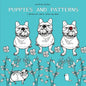 Puppies and Patterns a Whimsical Adult Coloring Book: Single-sided print edition best for markers - Paperback