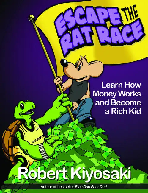 Rich Dad's Escape from the Rat Race: How to Become a Rich Kid by Following Rich Dad's Advice - Paperback