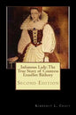 Infamous Lady: The True Story of Countess Erzsébet Báthory: Second Edition - Paperback