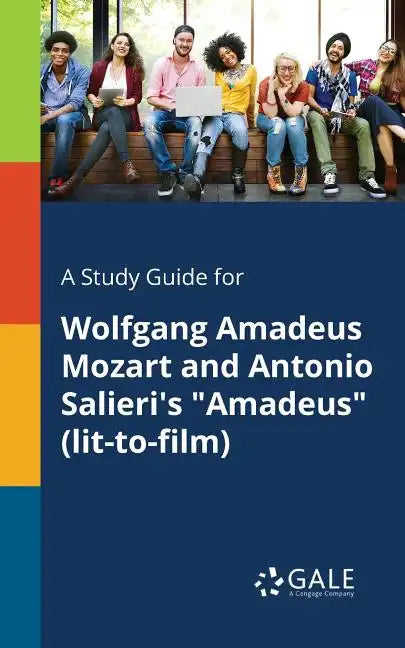 A Study Guide for Wolfgang Amadeus Mozart and Antonio Salieri's "Amadeus" (lit-to-film) - Paperback