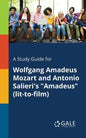 A Study Guide for Wolfgang Amadeus Mozart and Antonio Salieri's "Amadeus" (lit-to-film) - Paperback