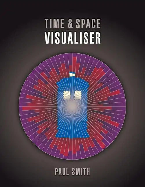 Time & Space Visualiser: The story and history of Doctor Who as data visualisations - Paperback