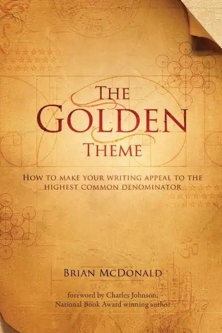 The Golden Theme: How to Make Your Writing Appeal to the Highest Common Denominator - Paperback