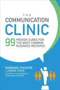 The Communication Clinic: 99 Proven Cures for the Most Common Business Mistakes - Paperback