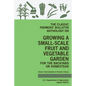 The Classic Farmers' Bulletin Anthology On Growing A Small-Scale Fruit And Vegetable Garden For The Backyard Or Homestead (Legacy Edition): Original U - Paperback